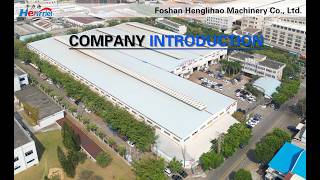 Company Introduction:Foshan Henglihao Machinery Co., Ltd.