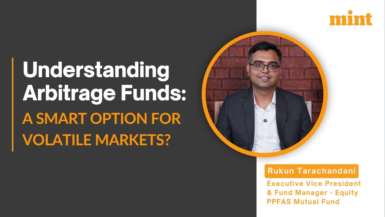 Understanding Arbitrage Funds | Rukun Tarachandani (PPFAS MF) in  conversation with Mint