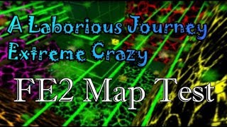 A Laborious Journey [Extreme Crazy] | FE2 Map Test screenshot 1