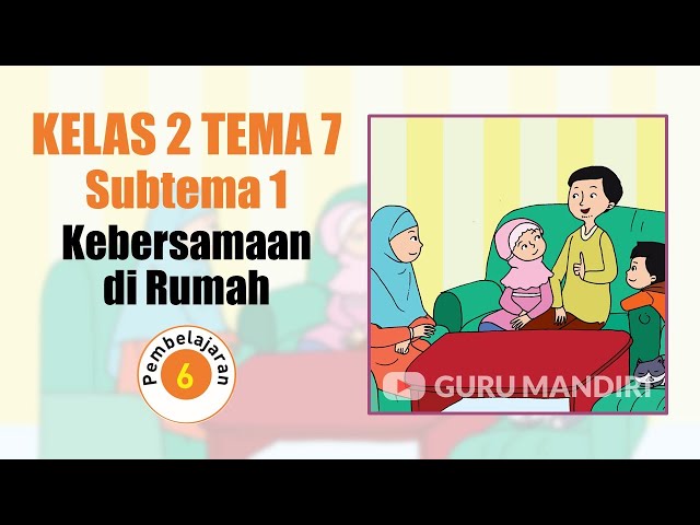 Kelas 2 Tema 7 Subtema 1 Pembelajaran 6 class=