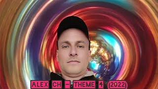 Alex Ch - Theme 4 (2022)🌈🌀🎆