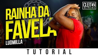 Rainha da Favela - Ludmilla (TUTORIAL) Cleiton Oliveira / IG: @CLEITONRIOSWAG