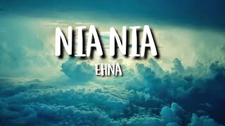 Nia Nia song lirics | EHNA | LIRICAI MSC