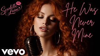 Scarlette Laine  He Was Never Mine  Soul Blues  Emotional Blues