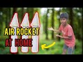 আজি বনালো বতাহ Rocket 🚀 || How To Make Air Rocket.