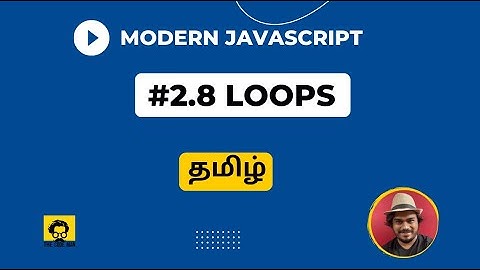 Learn JavaScript in Tamil | #2.8 for loop, while loop, do..while loop.