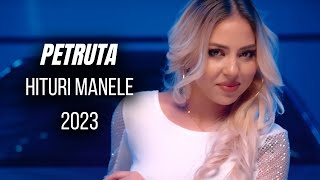 PETRUTA 💛 Mix Cele Mai Noi Manele 💯 Hituri Noi 2023 🎶 Cele Mai Ascultate Manele