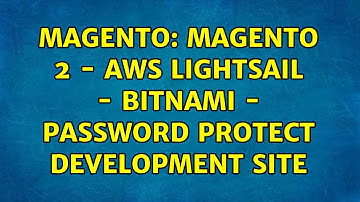 Magento: Magento 2 - AWS Lightsail - Bitnami - Password protect development site