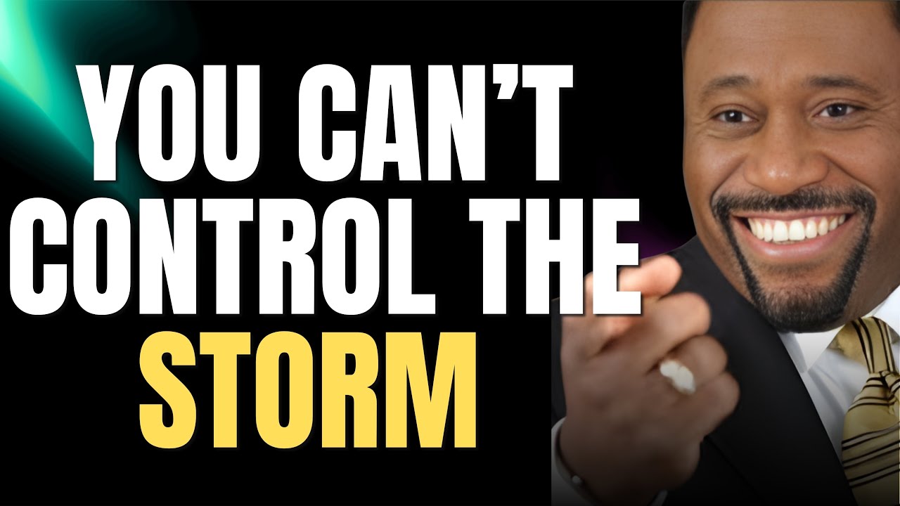 YOU CAN’T CONTROL THE STORM — MASTER THESE PRINCIPLES AND RULE YOUR LIFE | Myles Munroe