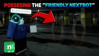 I Try POSSESSING The "FRIENDLY NEXTBOT"?! (Nico's Nextbots)