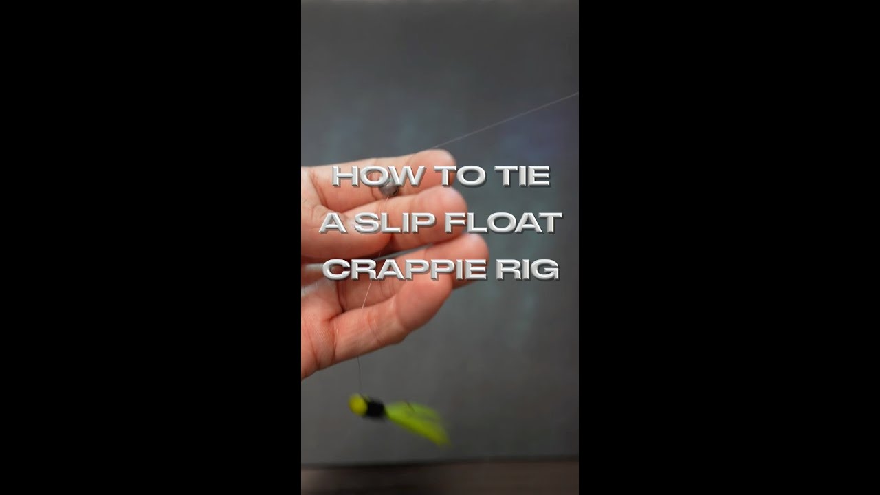 How to Tie a Slip Float Crappie Rig