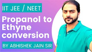 JEE Organic Chemistry | Propanol to Ethyne conversion | By Abhishek Jain Sir | IIT JEE | NEET