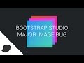 Bootstrap studio  major image bug