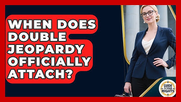 When Does Double Jeopardy Officially Attach? - Guide To Your Rights