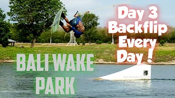 Backflip Every Day | Day 3 at Bali Wake Park