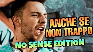 ANCHE SE NON TRAPPO (Parodia) - NO SENSE EDITION