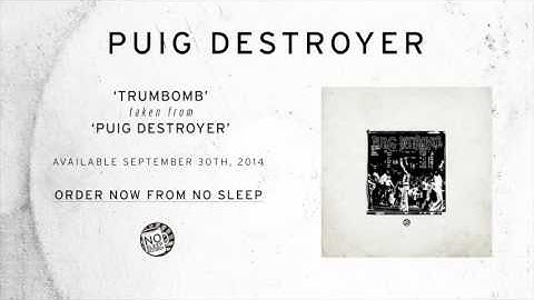 Puig Destroyer- Trumbomb