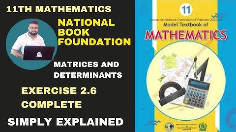 Exercise 2.6 Class 11 NBF | Ex 2.6 Class 11 NBF | Matrices & Determinant | National book foundation