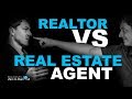 Realtor vs Real Estate Agent