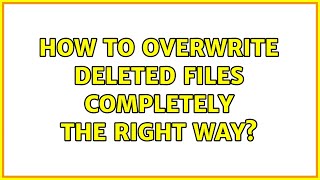 How to overwrite deleted files completely the right way (2 Solutions!!)