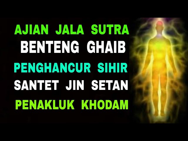 Ajian Jala Sutra Ghaib Penghancur Sihir, Santet, Jin, Setan + Penakluk Khodam class=