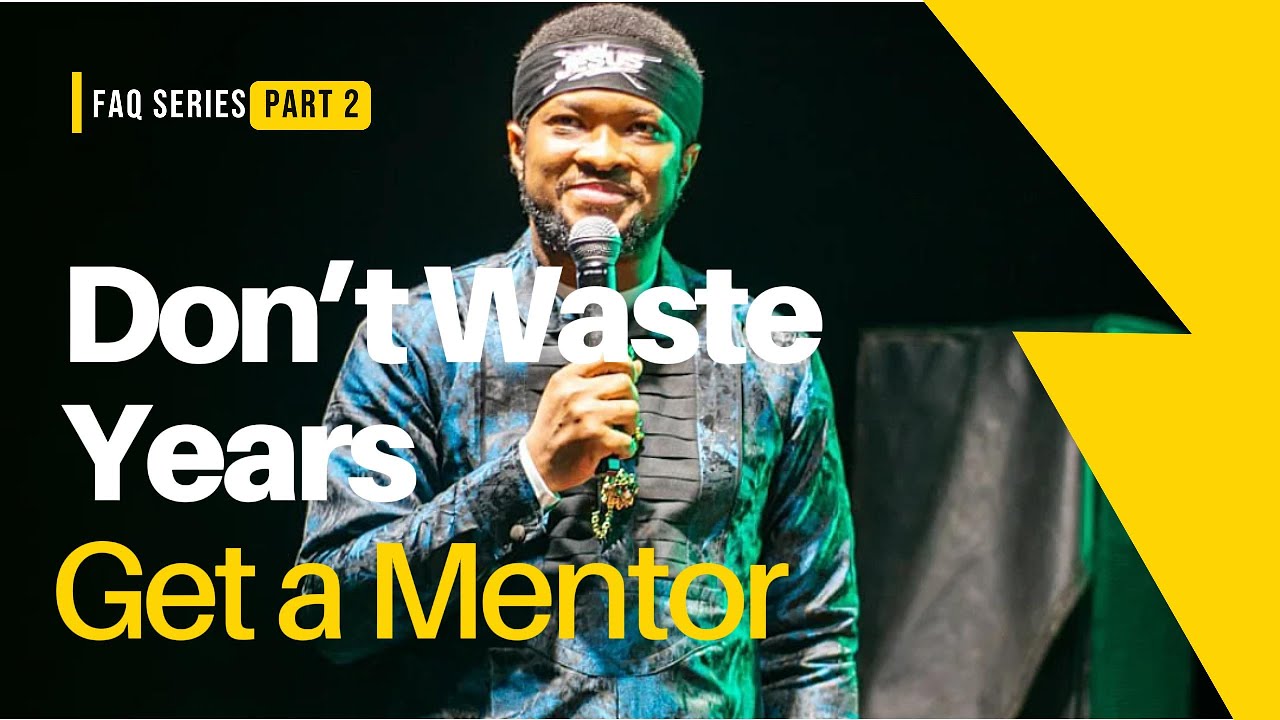 DON'T WASTE YOUR YEARS - GET A MENTOR  | PS. LAWRENCE OYOR x JOLAADURA EZEKIEL | FAQ SERIES - PART 2