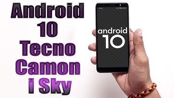 Install Android 10 on Tecno Camon i Sky (LineageOS 17.1 GSI Treble ROM) - How to Guide!