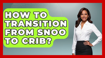 How To Transition From Snoo To Crib? - Raising A Toddler