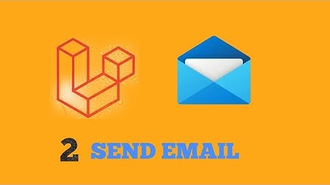 Send email in  Laravel part2