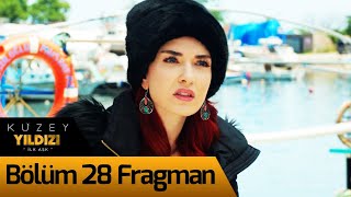 Kuzey Yıldızı İlk Aşk 28. Bölüm Fragman