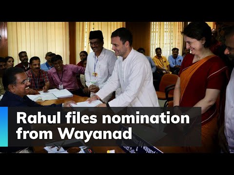 Rahul files nomination from Wayanad