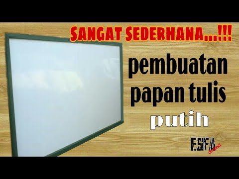 CARA CEPAT..!! BUAT PAPAN TULIS SENDIRI 3 menit jadi ---- BAHAN PAPAN TULIS ---- ~MELAMIN 3 MILI ~TR. 