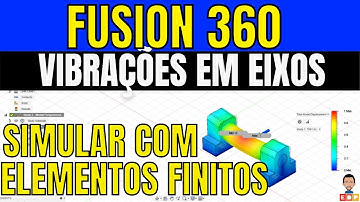 COMO SIMULAR VIBRAÇÕES EM EIXOS NO FUSION 360 UTILIZANDO ELEMENTOS FINITOS tutorial português