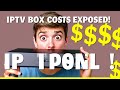 IPTV Box Costs Revealed!