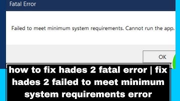how to fix hades 2 fatal error | fix hades 2 failed to meet minimum system requirements error