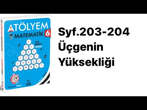 6. SINIF ATÖLYEM S.203-204 ÜÇGENİN YÜKSEKLİĞİ