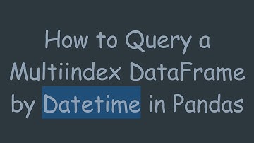 How to Query a Multiindex DataFrame by Datetime in Pandas