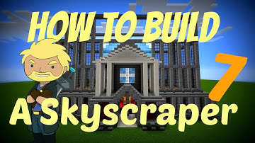 Minecraft - How To Build a Skyscraper Easy - Part 7 - Frapperdk
