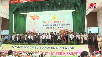 Đại hội đại biểu các dân tộc thiểu số huyện Định Quán lần thứ 4 năm 2024