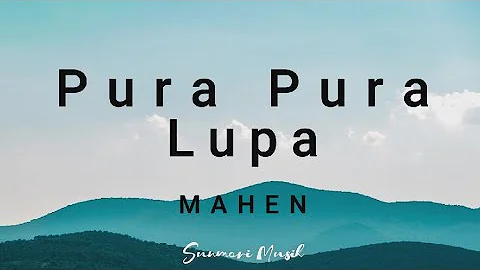 Mahen - Pura Pura Lupa (Lirik) | 1 Jam Tanpa Iklan Viral Tiktok