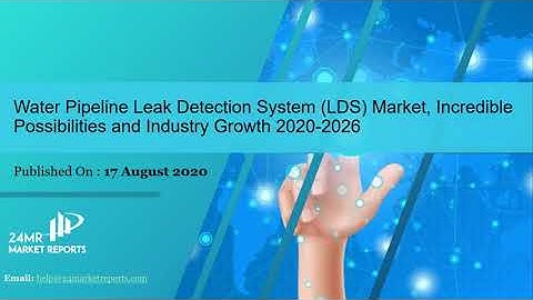 Water Pipeline Leak Detection System LDS Market Size, Status and Forecast 2020 2026