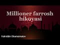"MILLIONER FARROSH HIKOYASI" | Fahriddin Shamsimatov