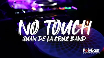 Juan de la Cruz Band - No Touch (Official Lyric Video)