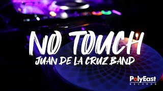 Video thumbnail of "Juan de la Cruz Band - No Touch (Official Lyric Video)"