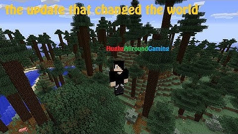 Minecraft 1.7.2, The Update That Changed The World