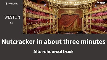 Nutcracker in about three minutes , SA, Alto rehearsal track, Weston