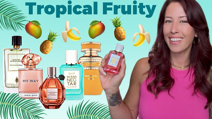 TROPICAL FRUITY SUMMERTIME PERFUMES #summerfragrances