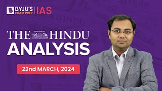 The Hindu Newspaper Analysis | 22nd March 2024 | Current Affairs Today | UPSC Editorial Analysis