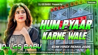 Hum Pyar Karne Wale Dj | Hindi New Song Dj Remix Hard Bass JBL | Dhurandhar Song | Dj Gana 2026