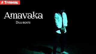 Amavaka - (අමාවක ) Dilu beats @KingLotuss new song